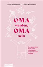 Carina Manutscheri, Gundi Mayer-Rönne - Oma werden, Oma sein