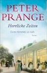 Peter Prange - Herrliche Zeiten - Dem Himmel so nah