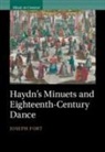 Joseph Fort - Haydn's Minuets and Eighteenth-Century Dance