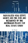 John S. F. Wright - Radicalized Real Estate Agents and the Rise and Resilience of the Australian Policy for Real Estate Carry