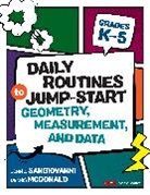 McDonald Dennis, John J. SanGiovanni - Daily Routines to Jump-Start Geometry, Measurement, and Data, Grades K-5