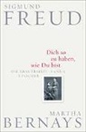 Martha Bernays, Sigmund Freud, Gerhard Fichtner, Ilse Grubrich-Simitis, Albrecht Hirschmüller - Dich so zu haben, wie Du bist