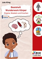 Jule Kling - Basisheft Wunderwerk Körper: Organe, Muskeln und Knochen