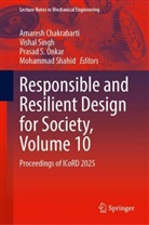 Amaresh Chakrabarti, Prasad S. Onkar, Prasad S Onkar et al, Mohammad Shahid, Vishal Singh - Responsible and Resilient Design for Society, Volume 10
