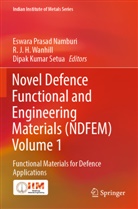 Eswara Prasad Namburi, Dipak Kumar Setua, R. J. H. Wanhill - Novel Defence Functional and Engineering Materials (NDFEM) Volume 1