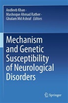 Ghulam Md Ashraf, Andleeb Khan, Mashoque Ahmad Rather - Mechanism and Genetic Susceptibility of Neurological Disorders