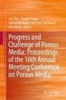 Hai Sun, Wendong Wang, Yongfei Yang, Jun Yao, Kai Zhang, Lei Zhang - Progress and Challenge of Porous Media: Proceedings of the 16th Annual Meeting Conference on Porous Media, 2 Teile