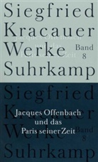 Siegfried Kracauer, Ingrid Belke - Werke - 8: Jacques Offenbach und das Paris seiner Zeit