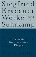 Siegfried Kracauer, Ingrid Belke - Werke - 4: Geschichte - Vor den letzten Dingen