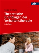 Serge K. D. Sulz - Theoretische Grundlagen der Verhaltenstherapie