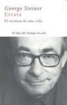 George Steiner - Errata : el examen de una vida