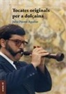 Julià Pastor Aguilar - Tocates originals per a dolçaina