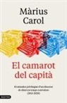 Màrius Carol - El camarot del capità : el mirador privilegiat d'un director de diari, 2013-2020