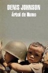 Dennis Johnson, Denis Johnson - Árbol de humo