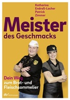 Katharina Endraß-Lacher, Patrick Zimmer - Meister des Geschmacks