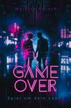 Melissa Ratsch - Game Over - Spiel um dein Leben