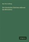 Max Otto Goldberg - Die Catonischen Distichen während des Mittelalters