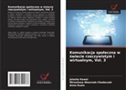 Jolanta Kowal, Anna Kuzio, Miros¿awa Wawrzak-Chodaczek, Miroslawa Wawrzak-Chodaczek - Komunikacja spoleczna w swiecie rzeczywistym i wirtualnym, Vol. 3