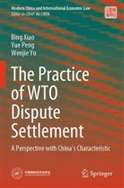 Yue Peng, Bing Xiao, Wenjie Yu - The Practice of WTO Dispute Settlement