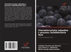 Izabelle Ferrreira de Oliveira, Lucy Anne C L. Gutierrez, Maria Lourde Souza Santos - Charakterystyka odpadów z procesu rozwlókniania Açaí