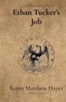 Kevin Matthew Hayes - Ethan Tucker's Job