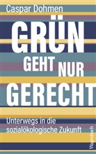 Caspar Dohmen - Grün geht nur gerecht