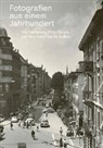 Politische Gemeinde St. Gallen Stadtarchiv, Ortsbürgergemeinden St. Gallen Stadtarchiv und Vadianische Sammlung - Fotografien aus einem Jahrhundert