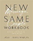 Josh Walters, Katie Walters - New Marriage, Same Couple Workbook