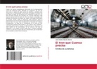 Juan Andrés Buedo García - El tren que Cuenca precisa
