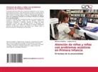 Mariana Caballero, Angela Ferraz - Atención de niños y niñas con problemas acústicos en Primera Infancia
