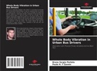 Bruno Sergio Portela, Paulo H. T Zannin - Whole Body Vibration in Urban Bus Drivers