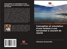 Odysseas Aznaouridis - Conception et simulation d'une turbine à axe horizontal à courant de marée