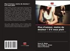 Sara D. Mota, Ines G Ferreira, Ana Filipa S. Alves - Plus d'amour, moins de douleur ! S'il vous plaît