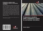 Marwa Adnan - Protezione catodica delle condutture contro la corrosione microbica
