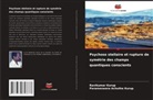 Parameswara Achutha Kurup, Ravikumar Kurup - Psychose stellaire et rupture de symétrie des champs quantiques conscients
