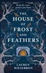 Lauren Wiesebron - The House of Frost and Feathers