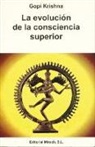 Gopi Krishna - La evolución de la conciencia superior