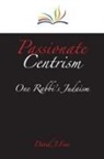 David J. Fine - Passionate Centrism