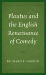 Richard F. Hardin - Plautus and the English Renaissance of Comedy