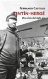 Fernando Castillo Cáceres, Luis Alberto De Cuenca, Bernard Plossu - Tintín-Hergé : una vida del siglo XX