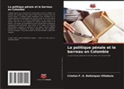 Cristian F. G. Bohórquez Villabona - La politique pénale et le barreau en Colombie