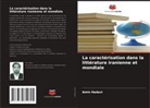 Amin Hadavi - La caractérisation dans la littérature iranienne et mondiale