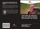 Onyinyechukwu Agina, Wilifred Ezema, Charles Nwishienyi - Intervalles de référence pour les indices hémato-biochimiques des dindes