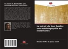 Natalia Heffer da Costa Sahlit - Le miroir de Nan Goldin: une autobiographie en instantanés