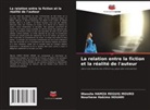 Wassila HAMZA REGUIG MOURO, Nourhene Hakima HOUARI - La relation entre la fiction et la réalité de l'auteur