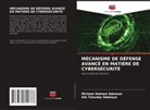 Michael Adelani Adewusi, Ola Tokunbo Odekeye - MÉCANISME DE DÉFENSE AVANCÉ EN MATIÈRE DE CYBERSÉCURITÉ