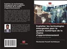 Manikanda Prasath Karthikeyan - Exploiter les technologies émergentes pour la gestion numérique de la chaîne d'approvisionnement