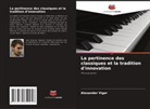 Alexander Viger - La pertinence des classiques et la tradition d'innovation