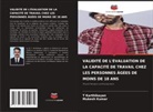 T Karthikeyan, T. Karthikeyan, Mukesh Kumar - VALIDITÉ DE L'ÉVALUATION DE LA CAPACITÉ DE TRAVAIL CHEZ LES PERSONNES ÂGÉES DE MOINS DE 18 ANS