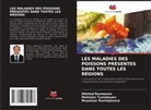 Muyassar Raximjanova, Dilshod Raxmanov, Mohirjon Tuxtaboyev - LES MALADIES DES POISSONS PRÉSENTES DANS TOUTES LES RÉGIONS